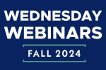 Wednesday Webinar Fall 2024