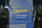 Tourism: Your Career Destination